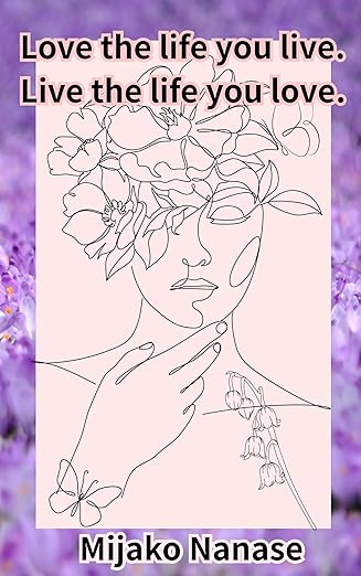 Love the life you live. Live the life you love.